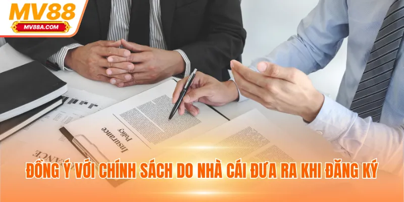 Đăng Ký MV88 - Hướng Dẫn Tạo Tài Khoản, Chơi Game Nhanh 3 Đồng ý với chính sách do nhà cái đưa ra khi đăng ký