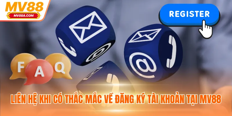 Liên Hệ MV88 - Giải Đáp Tận Tình Và Hỗ Trợ Nhanh 2025 2 Liên hệ khi có thắc mắc về đăng ký tài khoản tại MV88