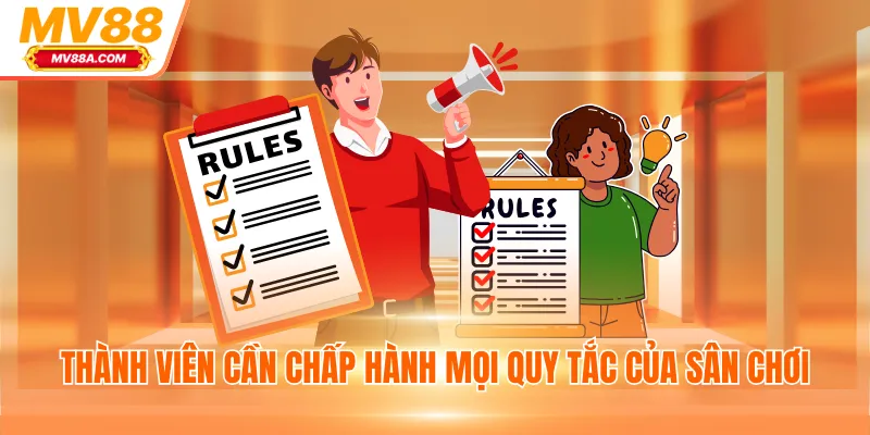 Đăng Nhập MV88 - Giải Trí Và Chơi Game Không Giới Hạn 3 Thành viên cần chấp hành mọi quy tắc của sân chơi